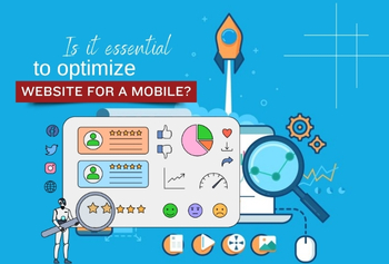 Is It Essential To Optimize A Website For A Mobile?