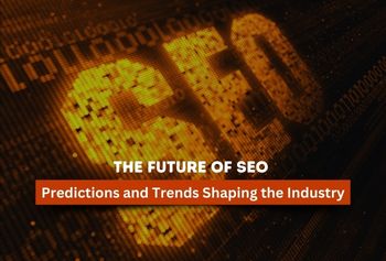 The Future Of SEO: Predictions And Trends Shaping The Industry
