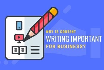 Why Is Content Writing Important For Business?
