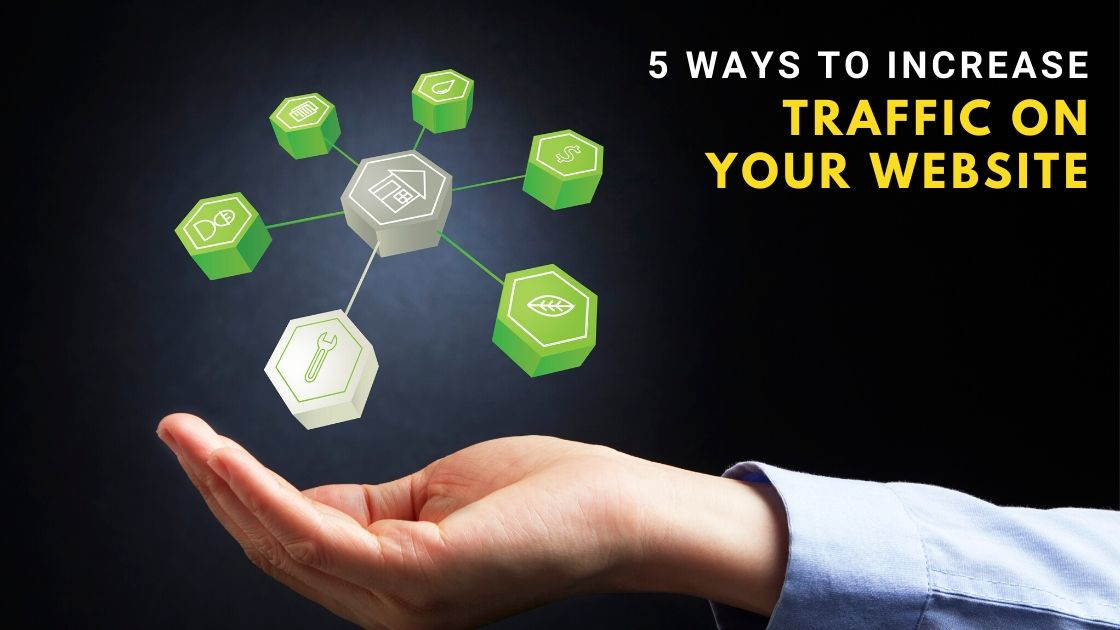 5 Ways To Increase Traffic On Your Website