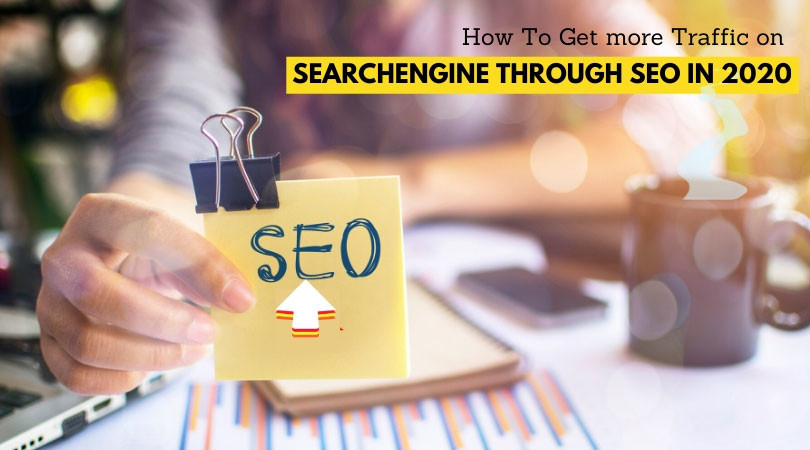How to get more traffic on search engine through SEO in 2020