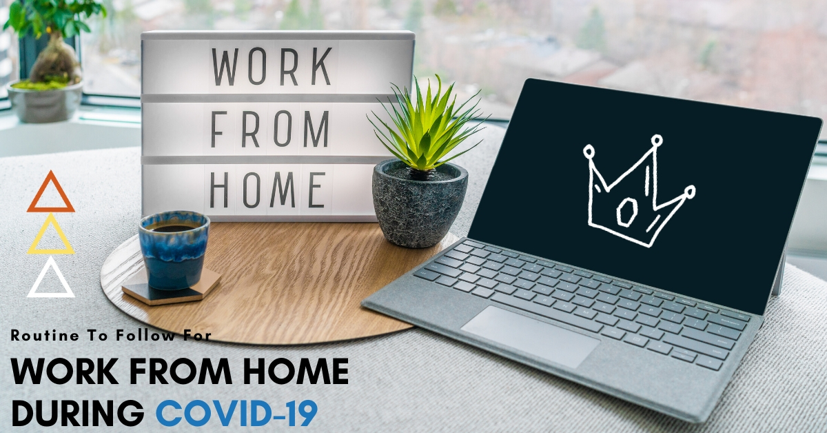 Routine To Follow For Work From Home During Covid-19