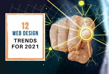 12 Web Design Trends For 2021 | Web Design Company