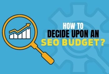 How To Decide Upon An SEO Budget?