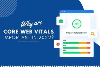 Why Are Core Web Vitals Important In 2022?