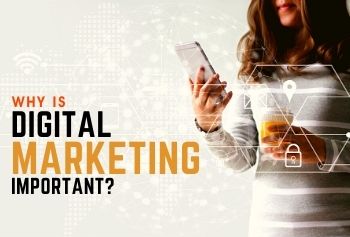Why Is Digital Marketing Important?