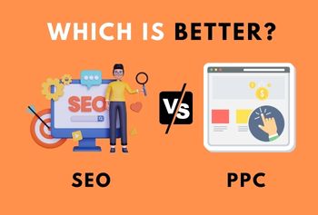 Which Is Better, SEO Or PPC?