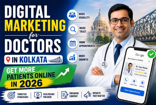  Digital Marketing For Doctors In Kolkata: Get More Patients 