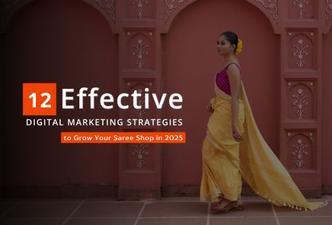 Grow Your Saree Shop With These 12 Digital Marketing Tips For 2025