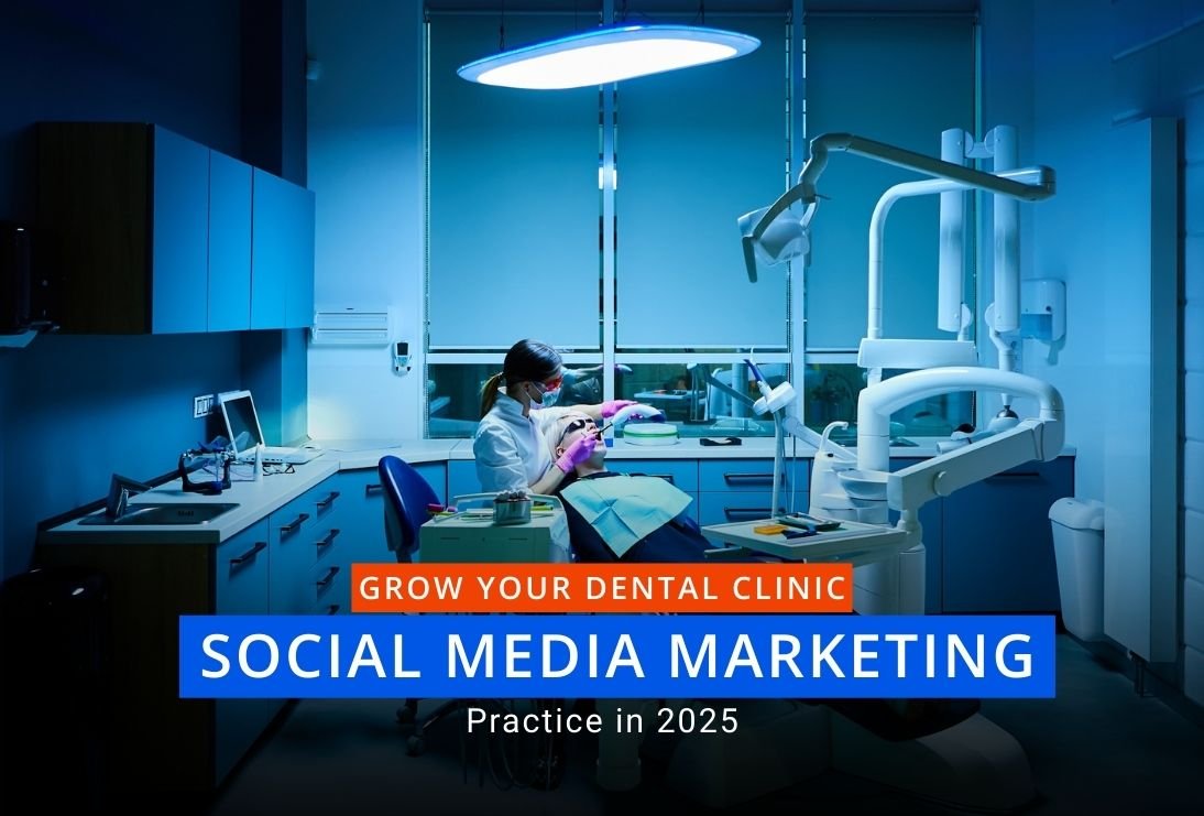 Grow Your Dental Clinic with Social Media Marketing