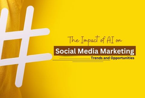 The Impact Of AI On Social Media Marketing: Trends And Opportunities