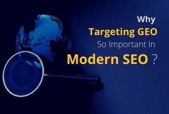 Why Targeting GEO so important in modern SEO?