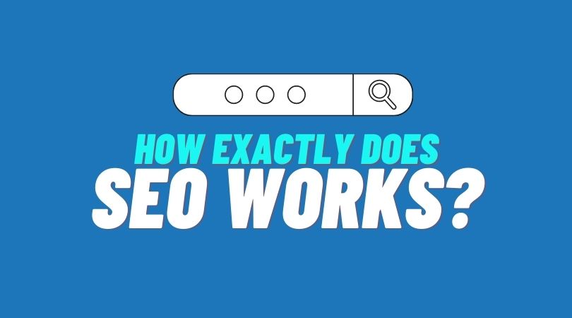 How exactly does SEO works?