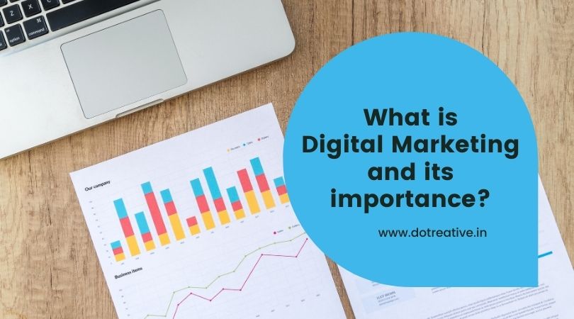 What is Digital Marketing and its importance?