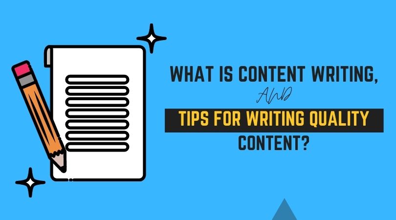 What is content writing, and tips for writing quality content?