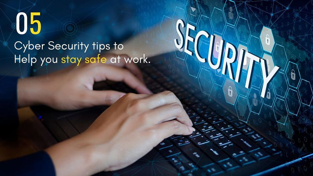  Cyber Security tips to help you stay safe at work
