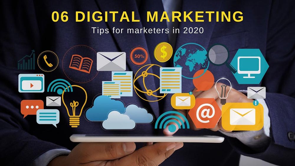 6 Digital Marketing Tips for marketers in 2020