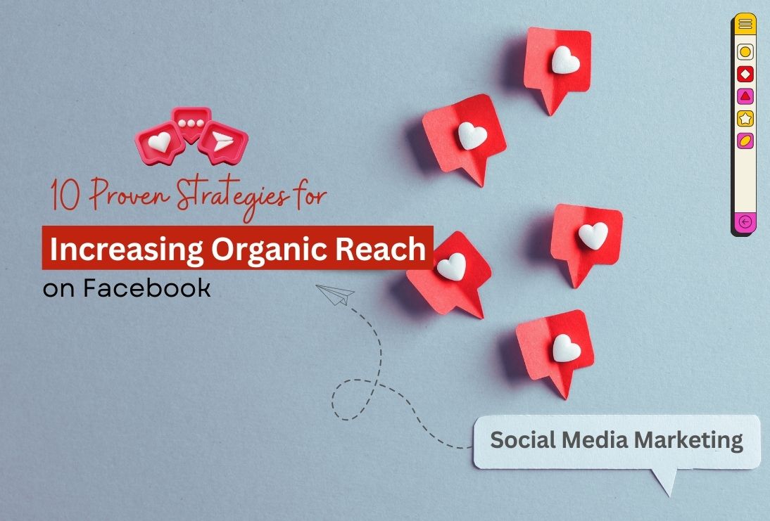 10 Proven Strategies for Increasing Organic Reach on Facebook